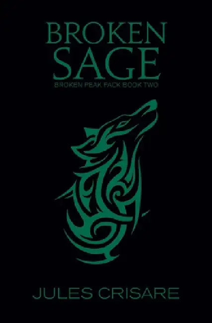 Broken Sage: A Silver Sentinel Wolf Shifter Romance by Jules Crisare