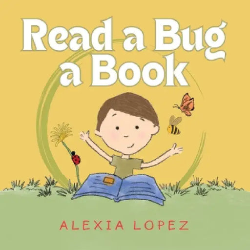 Read a Bug a Book by Alexia Lopez