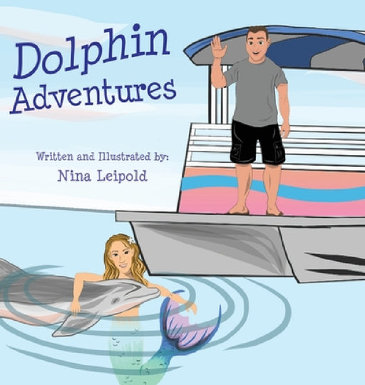 Dolphin Adventures by Nina Leipold, Nina Leipold, Nina Leipold