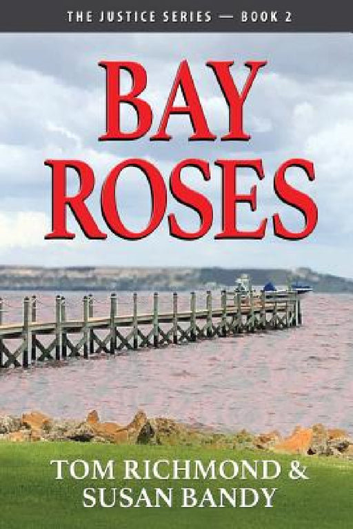 Bay Roses by Tom Richmond, Susan Bandy