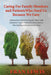 Caring for Family Members and Patients Who Need Us Because We Care: Information About Caring for Those with Alzheimer's Disease and Traumatic Brain In by Fran Lewis