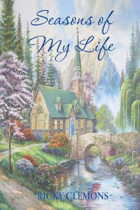 Seasons of My Life by Ricky Clemons