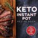 The Keto Instant Pot Recipe Book: Easy to Make Ketogenic Diet Recipes in the Instant Pot: A Keto Diet Cookbook for Beginners by James S. Austin Rdn, H&l Group