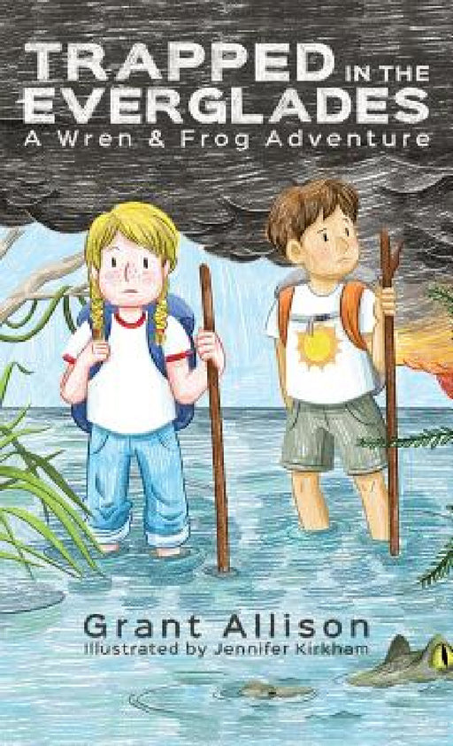 Trapped in the Everglades: A Wren and Frog Adventure by Grant Allison, Jennifer Kirkham