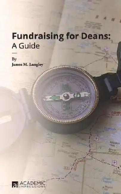 Fundraising for Deans: A Guide by James Langley