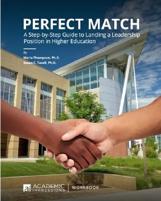 Perfect Match: A Step-by-Step Guide to Landing a Leadership Position in Higher Education by Susan C. Turell