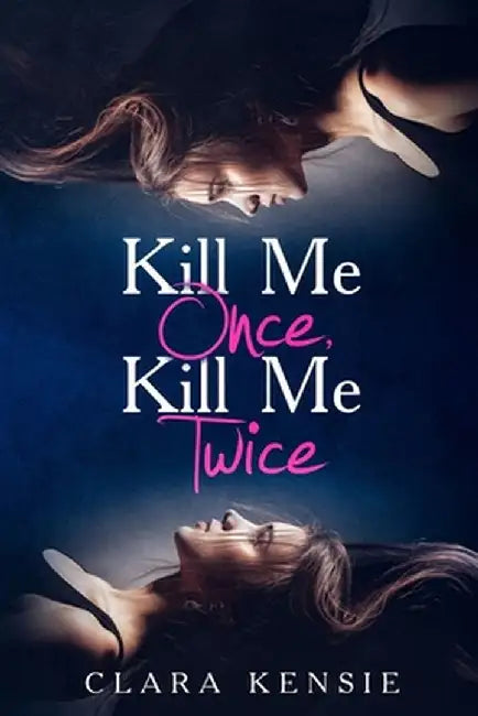 Kill Me Once, Kill Me Twice by Clara Kensie