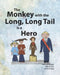 The Monkey with the Long, Long Tail is a Hero by Larry Briggs