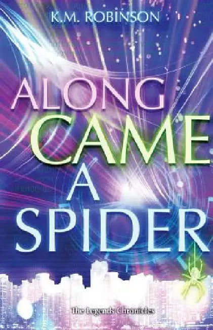 Along Came A Spider by K. M. Robinson