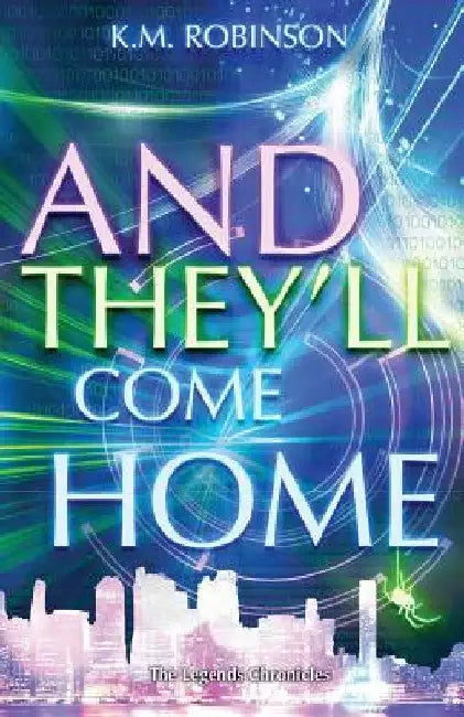 And They'll Come Home by K. M. Robinson