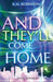 And They'll Come Home by K. M. Robinson