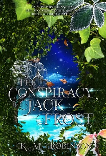 The Conspiracy of Jack Frost by K. M. Robinson