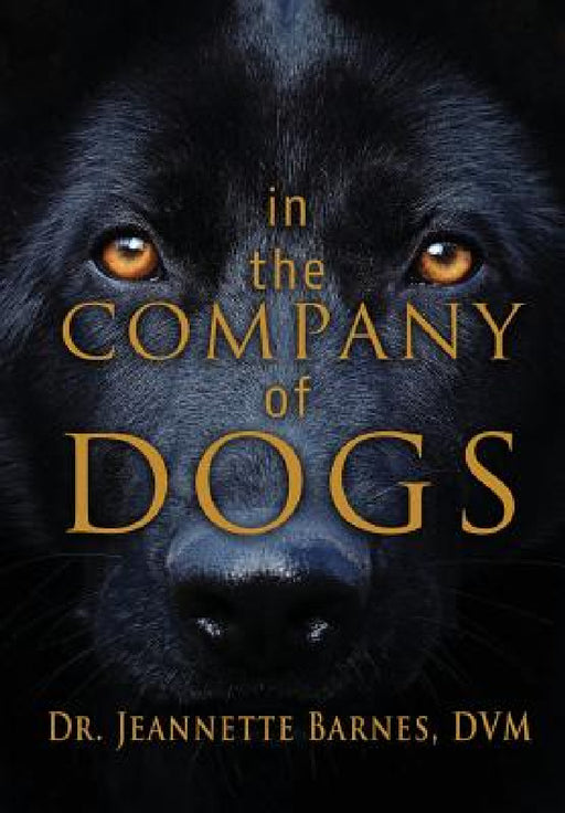 In the Company of Dogs by Jeannette Barnes