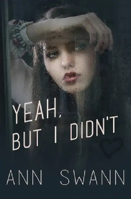 Yeah, but I Didn't by Ann Swann