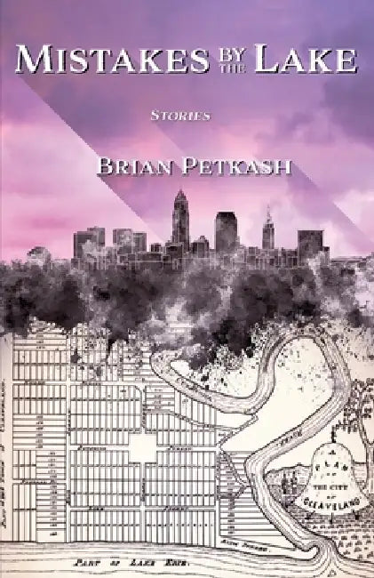 Mistakes by the Lake by Brian Petkash