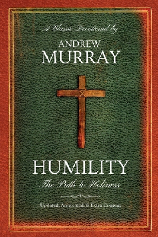 Humility: The Path to Holiness by Andrew Murray