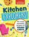 Kitchen Explorers!: 60+ Recipes, Experiments, and Games for Young Chefs by America's Test Kitchen Kids