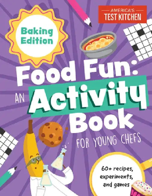 Kitchen Explorers! Baking Edition: 60+ Baking Recipes, Experiments, and Games for Young Chefs by America's Test Kitchen Kids