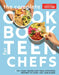 The Complete Cookbook for Teen Chefs: 75 Teen-Tested and Teen-Approved Recipes to Cook, Eat, and Share by America's Test Kitchen Kids