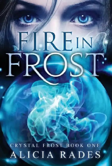 Fire in Frost by Alicia Rades