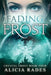 Fading Frost by Alicia Rades