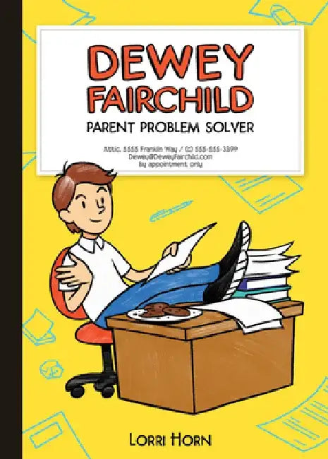 Dewey Fairchild, Parent Problem Solver by Lorri Horn