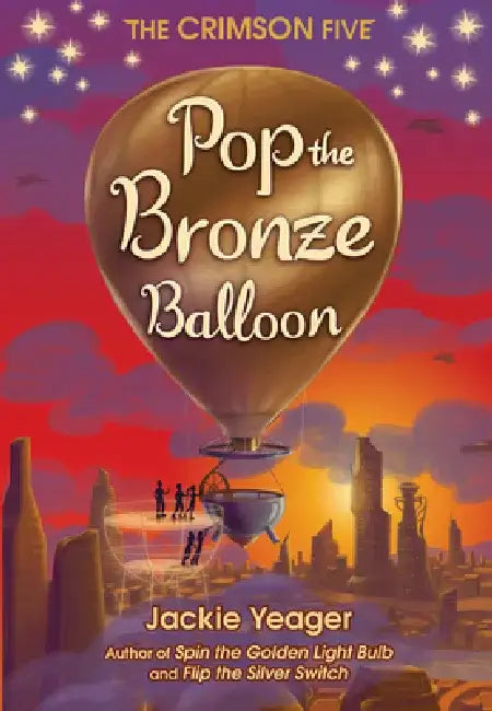 Pop the Bronze Balloon by Jackie Yeager