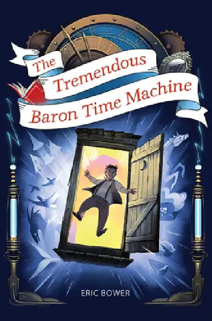 The Tremendous Baron Time Machine by Eric Bower