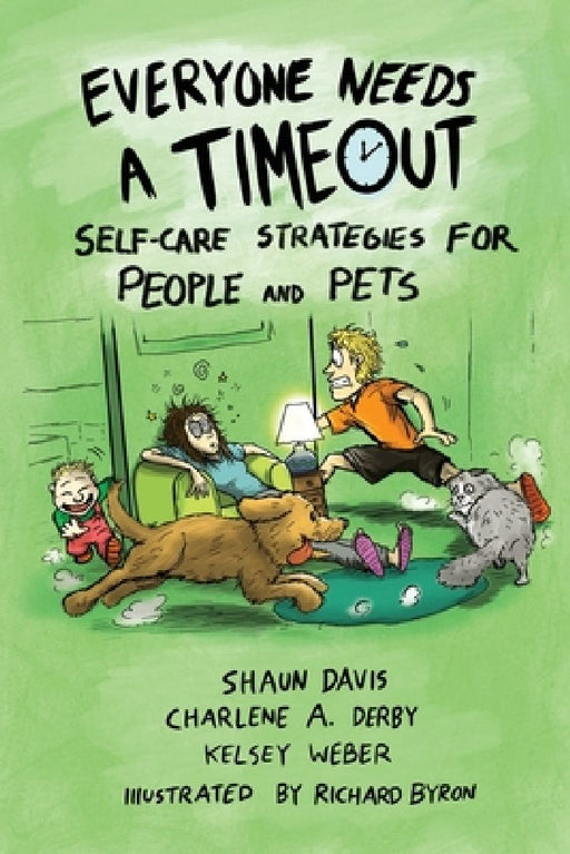 Everyone Needs A Timeout: Self-Care Strategies for People and Pets by Shaun Davis