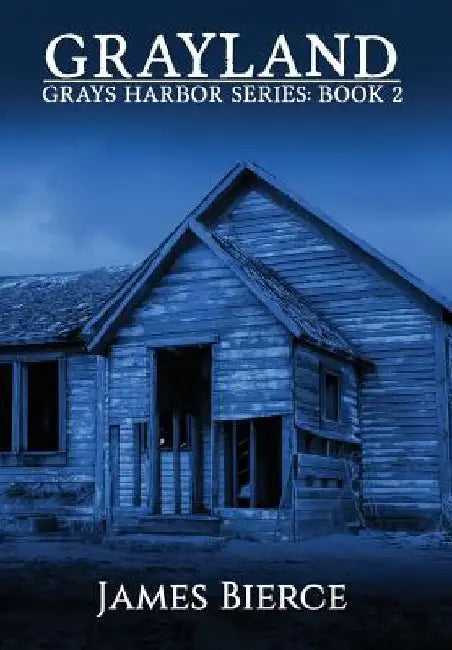 Grayland by James Bierce
