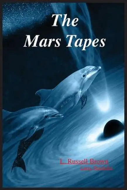 The Mars Tapes by L. Russell Brown
