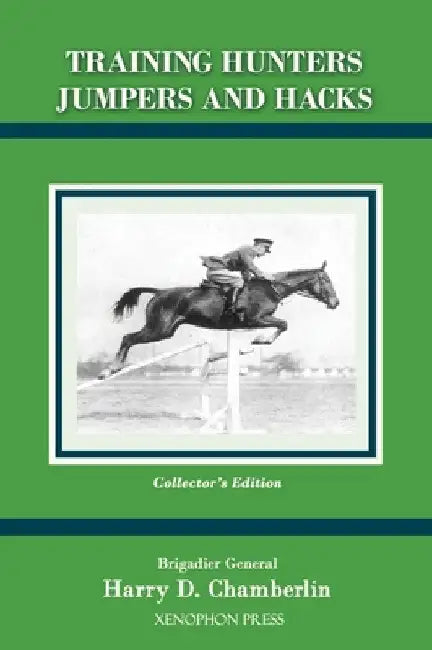 Training Hunters Jumpers and Hacks by Harry D. Chamberlin