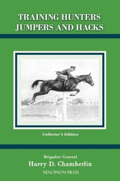 Training Hunters Jumpers and Hacks by Harry D. Chamberlin, Warren Matha