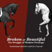Broken or Beautiful: The Struggle of Modern Dressage: The Struggle of Modern Dressage by Dominique Barbier