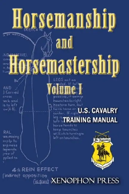Horsemanship and Horsemastership: Volume 1, Part One-Education of the Rider, Part Two-Education of the Horse by Us Cavalry Association