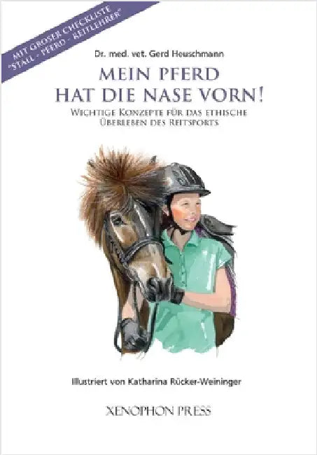 Mein Pferd Hat Die Nase Vorn!: Wichtige Konzepte für das ethische Überleben des Reitsports. by Heuschmann, Gerd