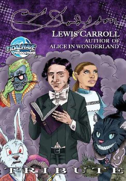 Tribute: Lewis Carroll Author of Alice in Wonderland by Michel Frizell, Mark Stroud, Darren G. Davis