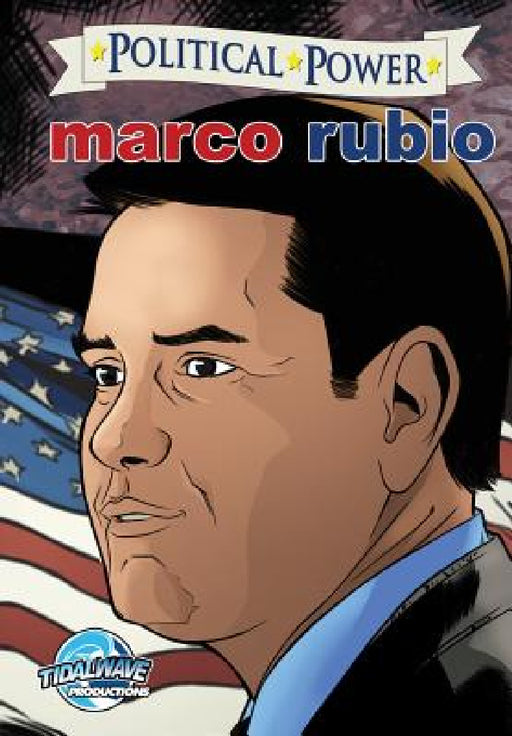 Political Power: Marco Rubio by Michael Frizell, Vincenzo Sansone, Darren G. Davis