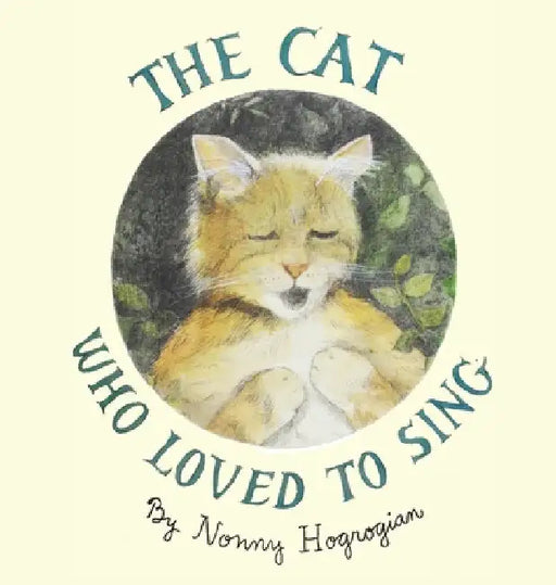 The Cat Who Loved To Sing by Nonny Hogrogian