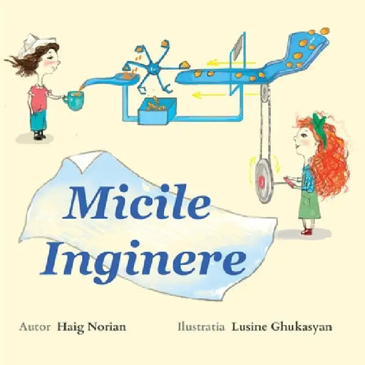 Little Engineers: Romanian Edition by Haig Norian