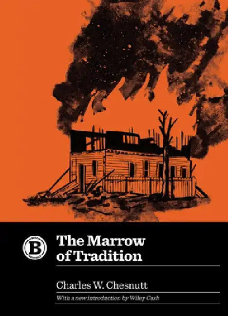 The Marrow of Tradition by Charles W. Chesnutt