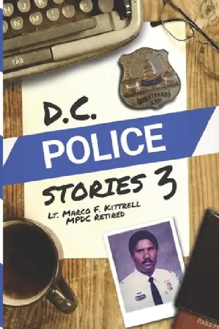 DC Police Stories 3 by Marco Kittrell