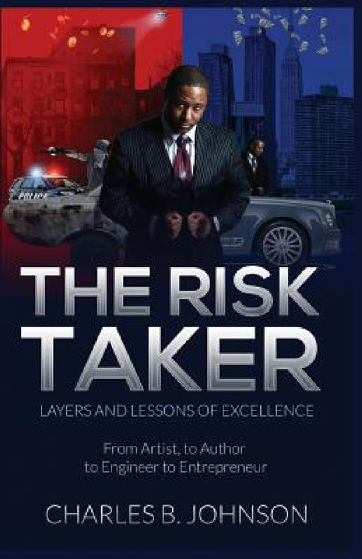 The Risk Taker: Layers and Lessons of Excellence by Charles Bless Johnson