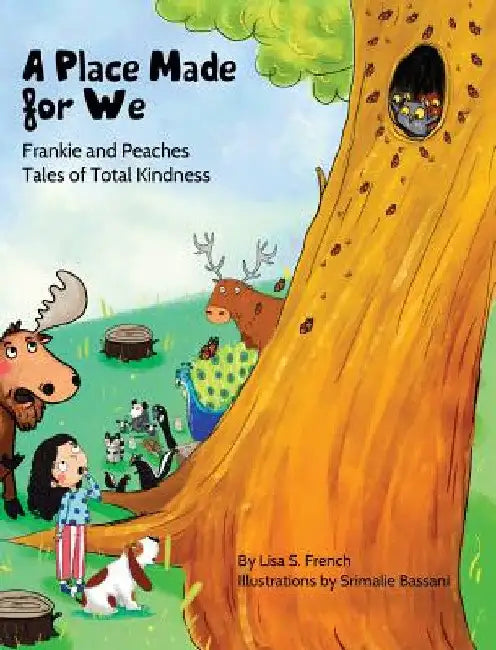 A Place Made for We: A story about the importance of caring for nature and animals. by Lisa S. French