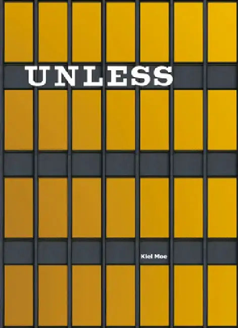 Unless: The Seagram Building Construction Ecology by Kiel Moe