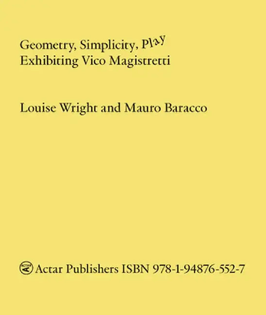 Geometry, Simplicity, Play: Exhibiting Vico Magistretti by Mauro Baracco