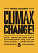 Climax Change!: Architecture's Paradigm Shift After the Ecological Crisis by Pedro Gadanho