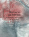 Monsoon as Method: Assembling Monsoonal Multiplicities by Lindsay Bremner, Beth Cullen, Christina Leigh Geros
