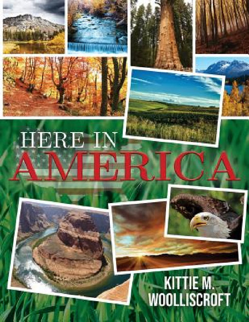 Here in America by Kittie M. Woolliscroft