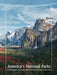 America's National Parks: A Photographic Guide Through All 63 National Parks of the USA by Aaron Lanni